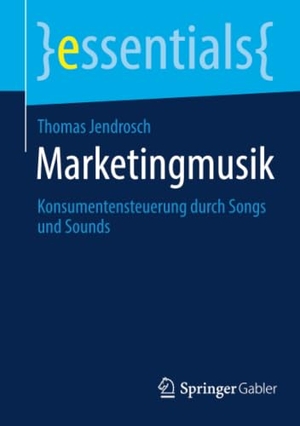 Jendrosch, Thomas. Marketingmusik - Konsumentensteuerung durch Songs und Sounds. Springer-Verlag GmbH, 2026.