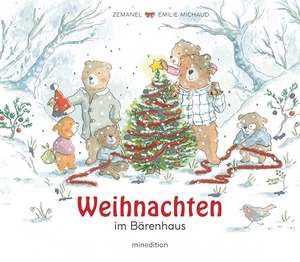 Zemanel. Weihnachten im Bärenhaus - Ein Bilderbuch ab 3 Jahren über das Schenken, Dankbarkeit, die Familie und das Beisammensein.. minedition AG, 2025.