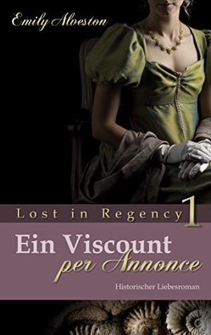 Alveston, Emily. Ein Viscount per Annonce - Historischer Liebesroman. Books on Demand, 2021.