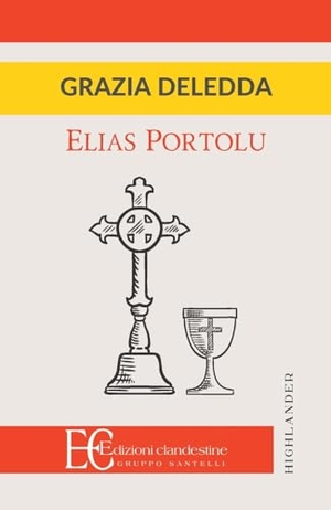 Deledda, Grazia. ELIAS PORTOLU. Edizioni Clandestine, 2021.