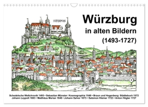 Liepke, Claus. Würzburg in alten Bildern (Wandkalender 2024 DIN A3 quer), CALVENDO Monatskalender - Würzburg in Mittelalter und Renaissance. Calvendo, 2023.