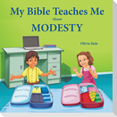 My Bible Teaches Me About Modesty