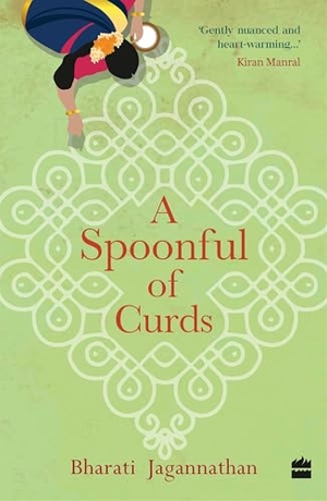 Jagannathan, Bharati. A SPOONFUL OF CURDS. HarperCollins Publishers India Pvt Ltd, 2020.