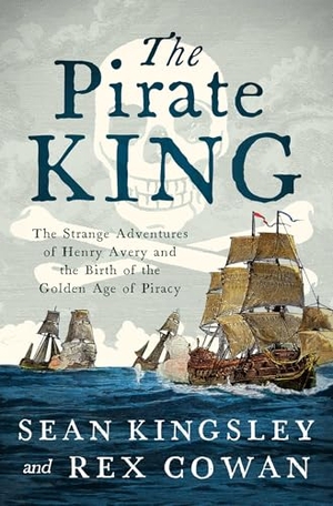 Cowan, Rex / Sean Kingsley. The Pirate King - The Strange Adventures of Henry Avery and the Birth of the Golden Age of Piracy. Pegasus Books, 2025.