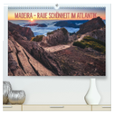 MADEIRA - RAUE SCHÖNHEIT IM ATLANTIK (hochwertiger Premium Wandkalender 2025 DIN A2 quer), Kunstdruck in Hochglanz