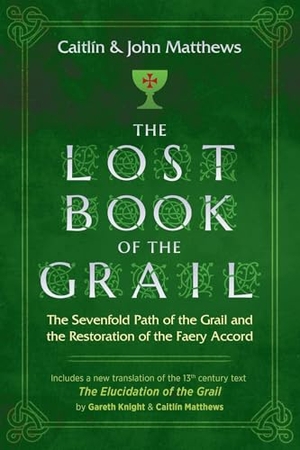 Matthews, Caitlín / John Matthews. The Lost Book of the Grail - The Sevenfold Path of the Grail and the Restoration of the Faery Accord. Inner Traditions/Bear & Company, 2019.