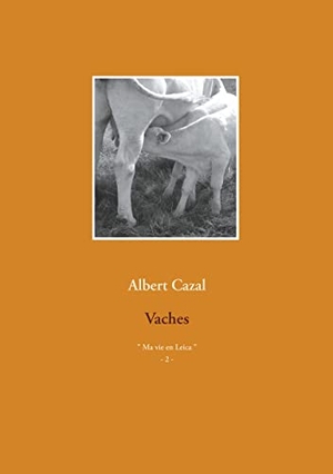 Cazal, Albert. Vaches. Books on Demand, 2019.