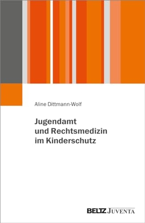Dittmann-Wolf, Aline. Jugendamt und Rechtsmedizin im Kinderschutz. Juventa Verlag GmbH, 2023.