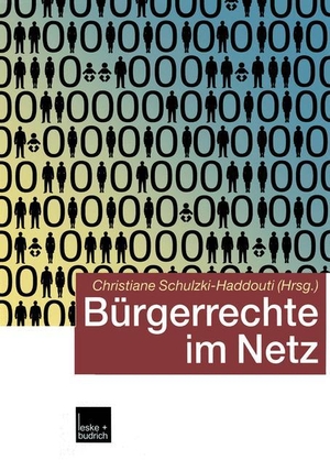 Schulzki-Haddouti, Christiane (Hrsg.). Bürgerrechte im Netz. VS Verlag für Sozialwissenschaften, 2003.