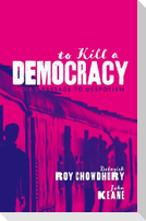 To Kill A Democracy