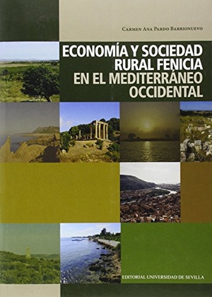 Pardo Barrionuevo, Carmen Ana. Economía y sociedad rural fenicia en el Mediterráneo Occidental. Editorial Universidad de Sevilla-Secretariado de Publicaciones, 2015.