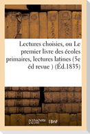 Lectures Choisies, Ou Le Premier Livre Des Écoles Primaires, Lectures Latines 5e Édition Revue