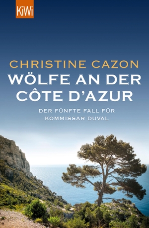 Cazon, Christine. Wölfe an der Côte d'Azur - Der fünfte Fall für Kommissar Duval. Kiepenheuer & Witsch GmbH, 2018.