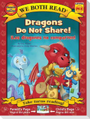 Dragons Do Not Share!-Los Dragones No Comparten!