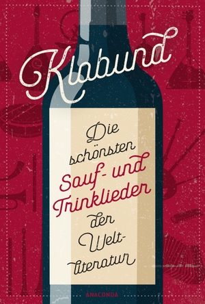 Klabund. Die schönsten Sauf- und Trinklieder der Weltliteratur. Anaconda Verlag, 2023.