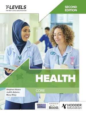 Adams, Judith / Riley, Mary et al. Health T Level: Core Second Edition. Hachette Learning, 2024.