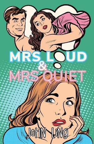Ling, John. Mrs Loud and Mrs Quiet. The Conrad Press, 2023.