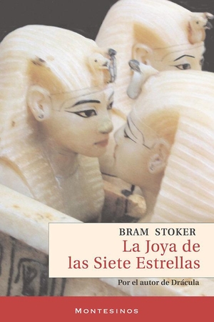 Stoker, Bram. La joya de las siete estrellas. Ediciones de Intervención Cultural, 2009.