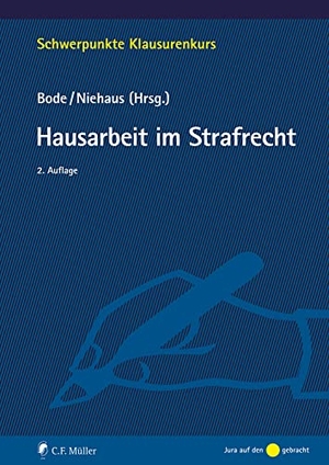 Bode, Thomas / Holger Niehaus. Hausarbeit im Strafrecht. Müller C.F., 2023.