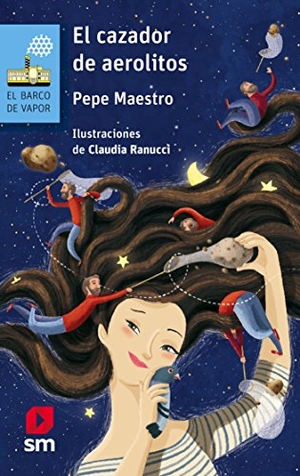 Ranucci, Claudia / Pepe Maestro. El cazador de aerolitos. Fundación Santa María-Ediciones SM, 2018.
