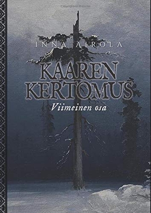 Airola, Inna. Kaaren kertomus: Viimeinen osa. Books on Demand, 2019.