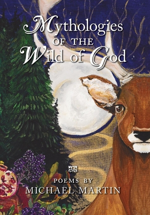 Martin, Michael. Mythologies of the Wild of God. Angelico Press, 2024.