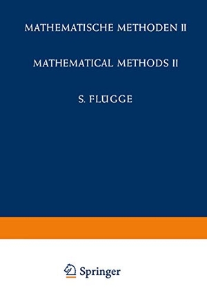Flügge, S.. Encyclopedia of Physics / Handbuch der Physik - Mathematical Methods II / Mathematische Methoden II. Springer Berlin Heidelberg, 2012.