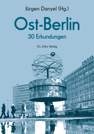 Danyel, Jürgen (Hrsg.). Ost-Berlin - 30 Erkundungen. Christoph Links Verlag, 2019.