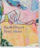 Sarah Dwyer: Penti Menti