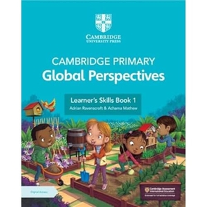 Ravenscroft, Adrian / Achama Mathew. Cambridge Primary Global Perspectives Learner's Skills Book 1 with Digital Access (1 Year). Cambridge University Press, 2024.