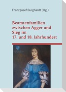 Beamtenfamilien zwischen Agger und Sieg im 17. und 18. Jahrhundert