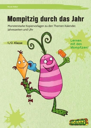 Weber, Nicole. Mompitzig durch das Jahr - Monsterstarke Kopiervorlagen zu den Themen Kalender, Jahreszeiten und Uhr (1. und 2. Klasse). Persen Verlag i.d. AAP, 2020.
