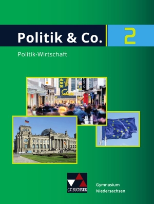 Egbers / Franz, Tobias et al. Politik & Co. Neu 2 Lehrbuch Niedersachsen - für die Jahrgangsstufen 9/10. Buchner, C.C. Verlag, 2021.