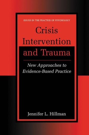 Hillman, Jennifer L.. Crisis Intervention and Trauma - New Approaches to Evidence-Based Practice. Springer US, 2012.