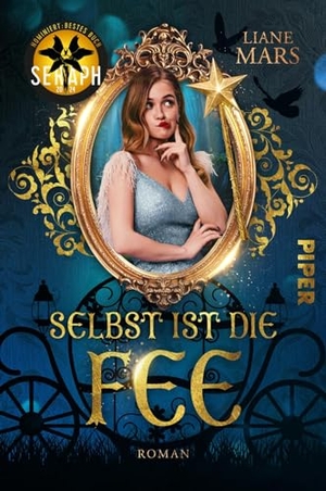 Mars, Liane. Selbst ist die Fee - Roman | Fairy-Tale-Fantasy | Was passiert, wenn Cinderella streikt?. Piper Verlag GmbH, 2023.