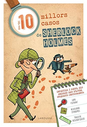 Larousse Editorial / Sandra Lebrun. Els deu millors casos de Sherlock Holmes. Larousse, 2020.