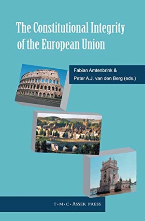 Berg, Peter A. J. van den / Fabian Amtenbrink (Hrsg.). The Constitutional Integrity of the European Union. T.M.C. Asser Press, 2010.
