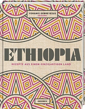 Gebreyesus, Yohanis / Jeff Koehler. Ethiopia - Rezepte aus einem einzigartigen Land. Knesebeck Von Dem GmbH, 2019.