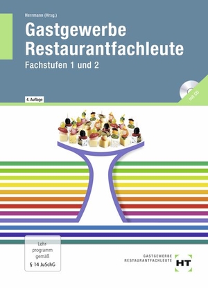 Herrmann, F. Jürgen / Friebel, Ingrid et al. Gastgewerbe Restaurantfachleute Fachstufen 1 und 2. Pfanneberg Fachbuchverlag, 2016.