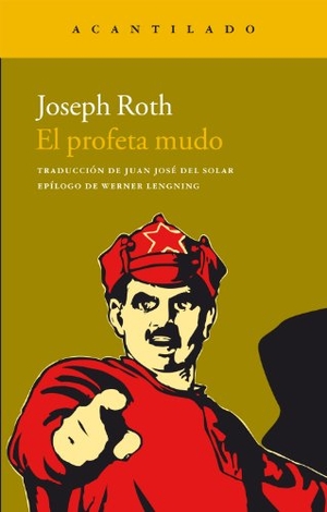 Roth, Joseph. El profeta mudo. Acantilado, 2012.