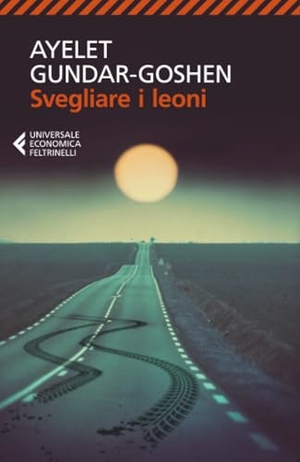 Gundar-Goshen, Ayelet. Svegliare i leoni. Feltrinelli, 2020.