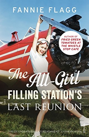 Flagg, Fannie. The All-Girl Filling Station's Last Reunion. Vintage Publishing, 2015.