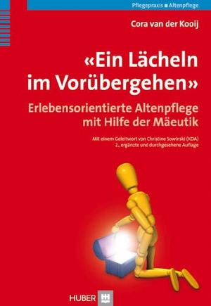 Kooij, Cora Van Der. 'Ein Lächeln im Vorübergehen' - Erlebensorientierte Altenpflege mit Hilfe der Mäeutik. Hogrefe AG, 2012.