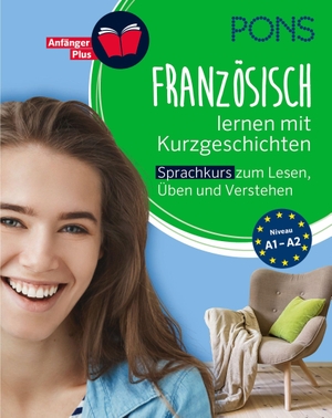 PONS Französisch lernen mit Kurzgeschichten - Sprachkurs zum Lesen, Üben und Verstehen. Pons Langenscheidt GmbH, 2022.
