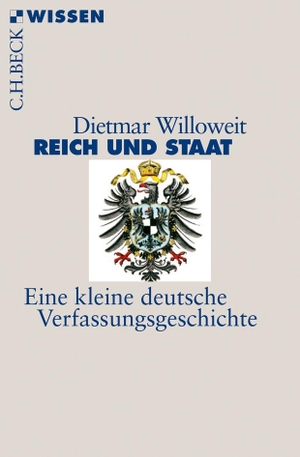 Willoweit, Dietmar. Reich und Staat - Eine kleine deutsche Verfassungsgeschichte. Beck C. H., 2013.