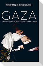 Gaza : una investigación sobre su martirio
