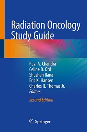 Chandra, Ravi A. / Celine B. Ord et al (Hrsg.). Radiation Oncology Study Guide. Springer, 2020.