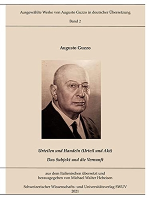 Guzzo, Augusto. Urteilen und Handeln; Das Subjekt und die Vernunft. Books on Demand, 2021.