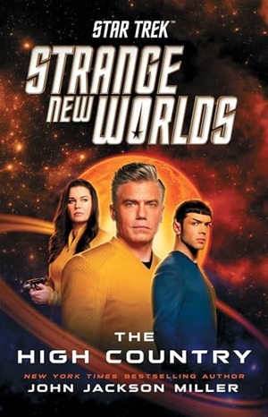 Miller, John Jackson. Star Trek - Strange New Worlds: The High Country. Simon & Schuster, 2024.