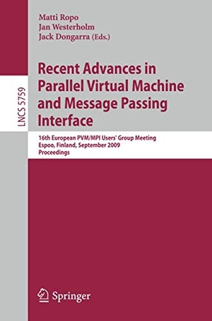 Ropo, Matti / Jack Dongarra et al (Hrsg.). Recent Advances in Parallel Virtual Machine and Message Passing Interface - 16th European PVM/MPI Users' Group Meeting, Espoo, Finland, September 7-10, 2009, Proceedings. Springer Berlin Heidelberg, 2009.